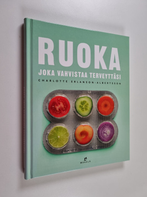 Charlotte Erlanson-Albertsson : Ruoka joka vahvistaa terv...