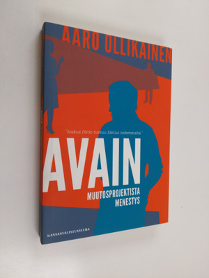 Aaro Ollikainen : Avain : muutosprojektista menestys