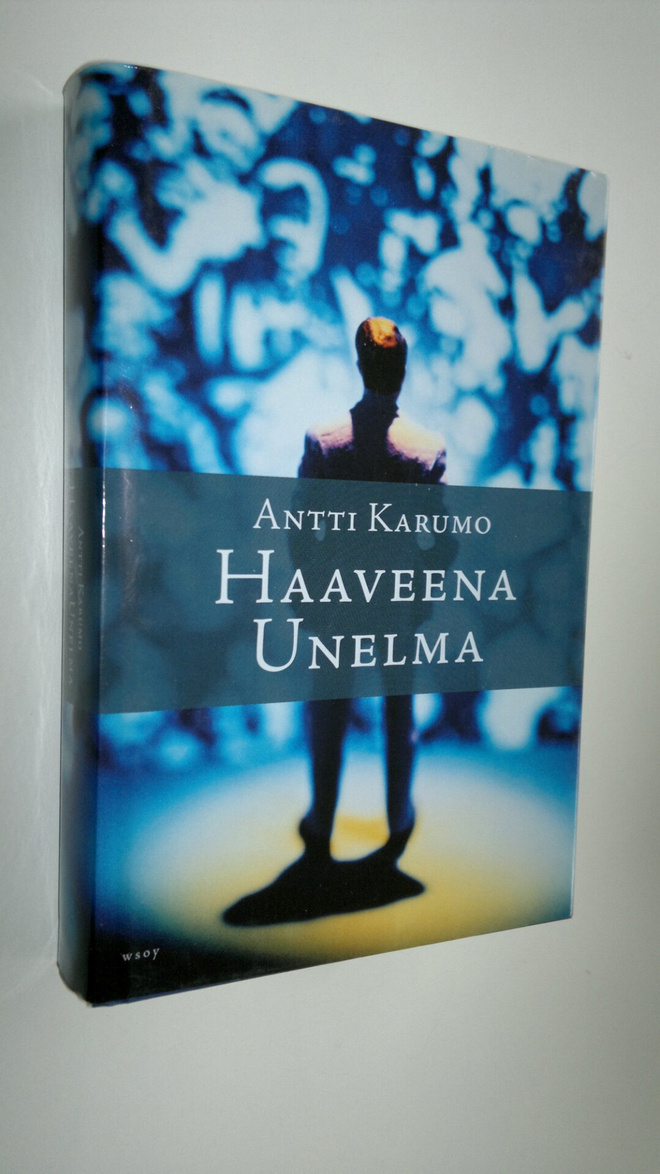 Antti Karumo : Haaveena unelma