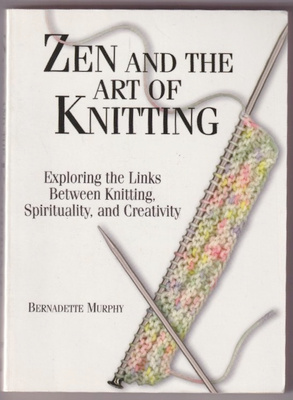 Bernadette Murphy: Zen And The Art Of Knitting
