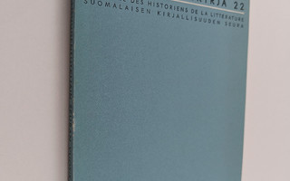 Kirjallisuudentutkijain seuran vuosikirja 22
