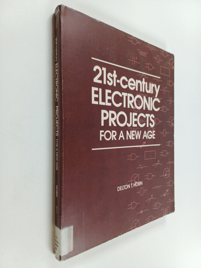 Delton T. Horn : 21st-century Electronic Projects for a N...