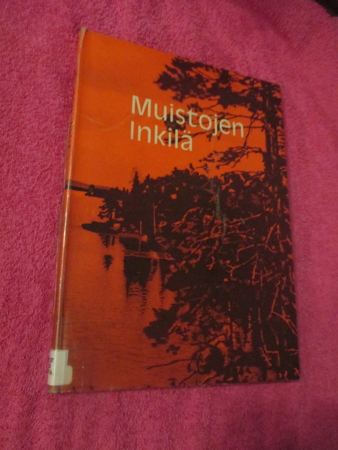 MUISTOJEN INKILÄ - kuvakertomus Karjalaan jääneestä...