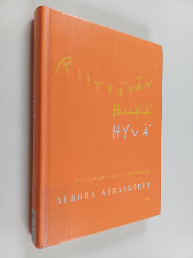 Aurora Airaskorpi : Riittävän hyvä : selviytymisopas työe...