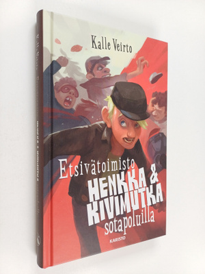 Kalle Veirto : Etsivätoimisto Henkka & Kivimutka sotapolu...