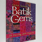 Laurie J. Shifrin : Batik Gems - 29 Dazzling Quilt Projects - pikkukuva 1