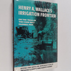 Henry Agard Wallace : Henry A. Wallace's Irrigation Front... - pikkukuva 1