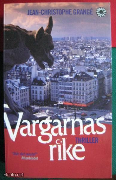 Jean-Christophe Grangè: Vargarnas rike  (Thriller)