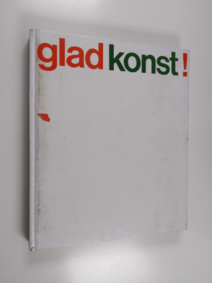 Sten Möllerström : Glad konst!