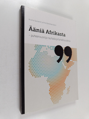 Anuliina Savolainen ym. : Ääniä Afrikasta : puheenvuoroja...
