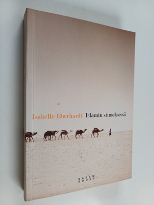 Isabelle Eberhardt : Islamin siimeksessä