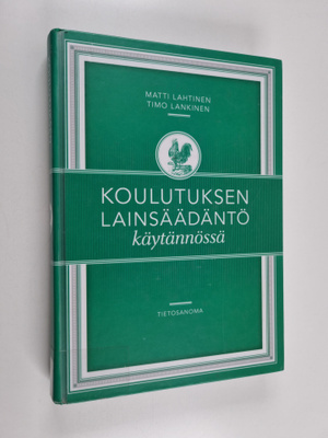Matti Lahtinen : Koulutuksen lainsäädäntö käytännössä