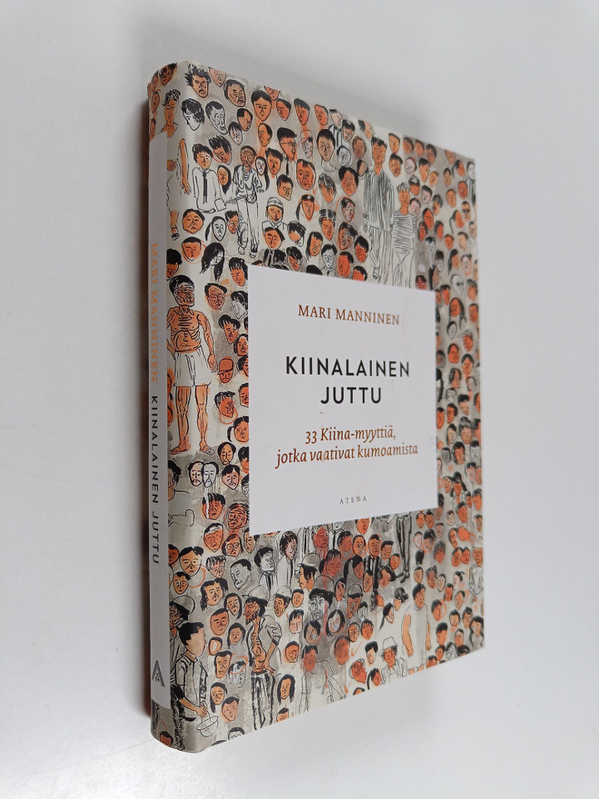 Mari Manninen : Kiinalainen juttu : 33 Kiina-myyttiä, jot...