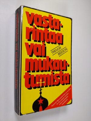 Trevor Beeson : Vastarintaa vai mukautumista : raportti N...