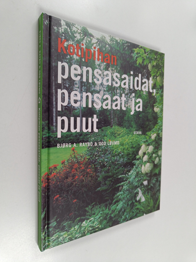 Björg A. Raybo : Kotipuutarhan pensasaidat, pensaat ja puut