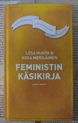 Liisa Huhta • Rosa Meriläinen - Feministin käsikirja (sid.)