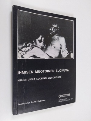 Ihmisen muotoinen elokuva : kirjoituksia Luchino Viscontista