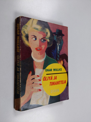 Edgar Wallace : Öljyä ja timantteja : salapoliisiromaani