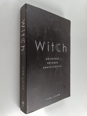 Lisa Lister : Witch - Unleashed. Untamed. Unapologetic.