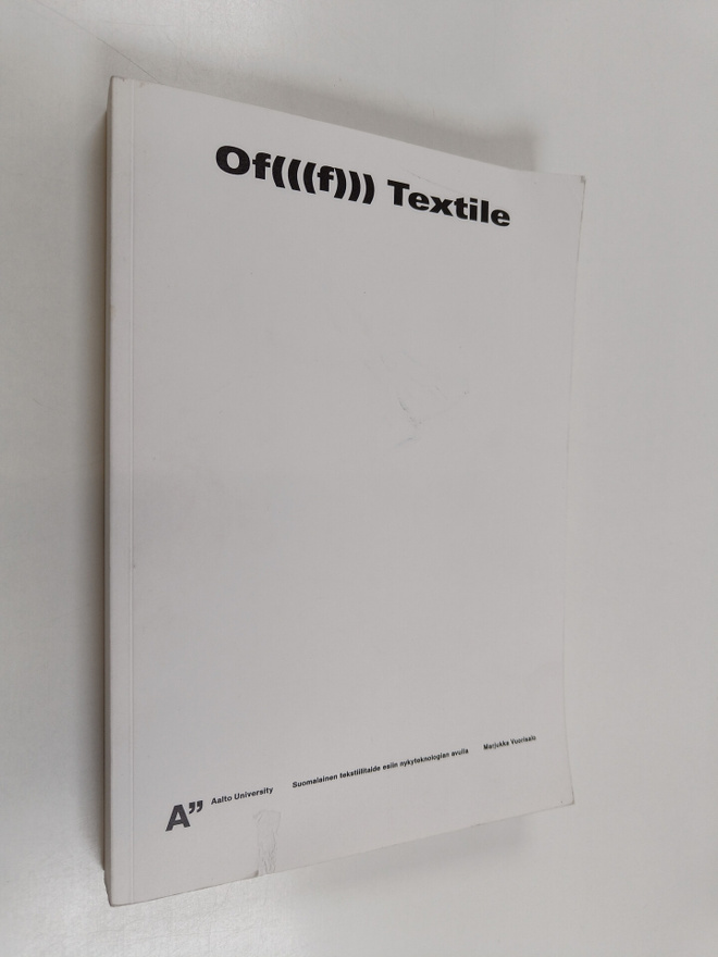 Marjukka Vuorisalo : Off Textile : Suomalainen tekstiilit...