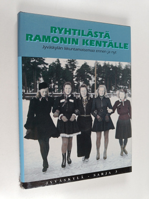 Esa (toim.) Sironen : Ryhtilästä Ramonin kentälle : Jyväs...