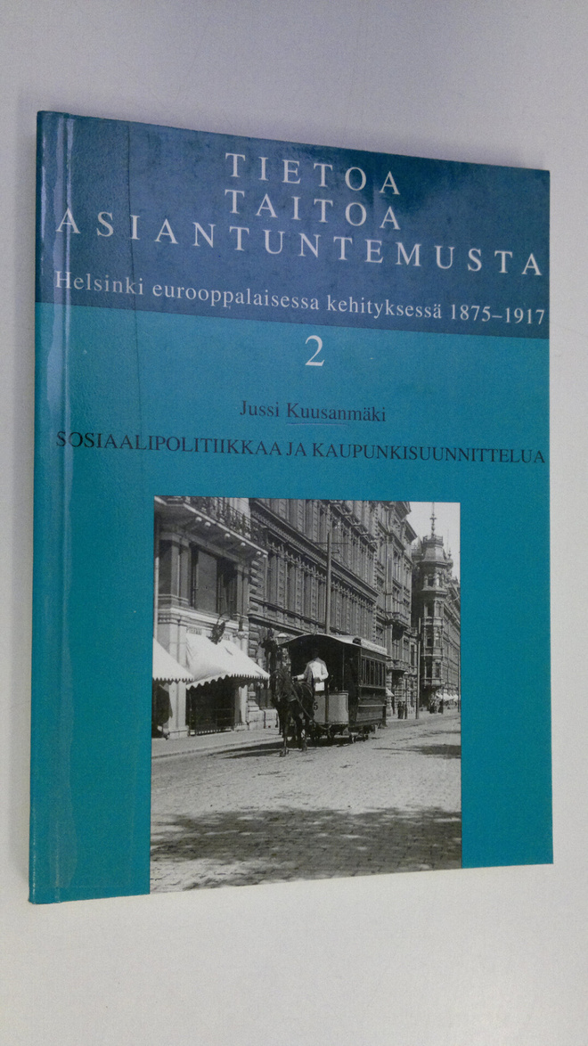 Jussi Kuusanmäki : Tietoa, taitoa, asiantuntemusta 2 : He...