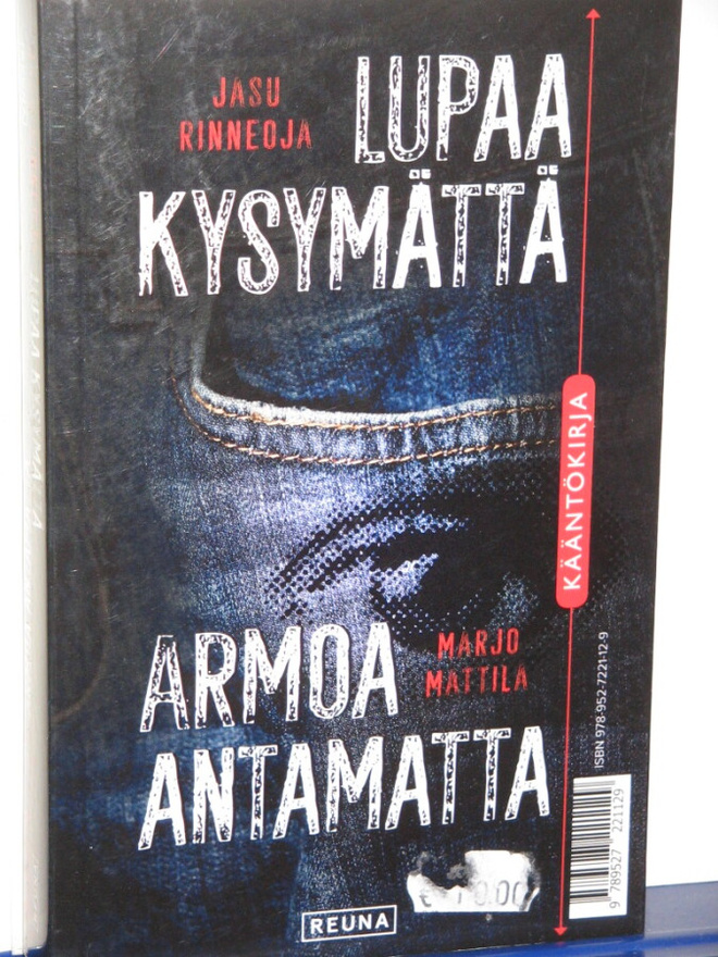 Rinneoja - Mattila : LUPAA KYSYMÄTTÄ/ARMOA ANTAMATTA