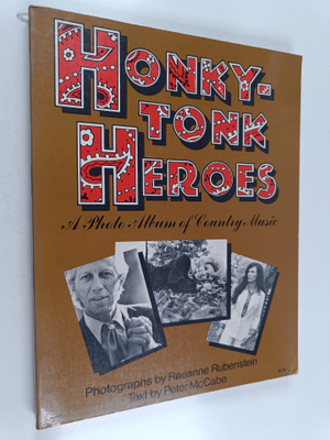Raeanne Rubenstein : Honkytonk heroes : a photo album of ...