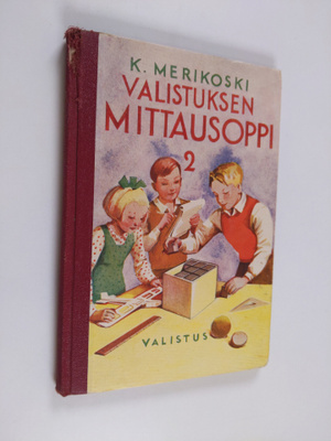 K. Merikoski : Valistuksen mittausoppi : maalaiskansakoul...
