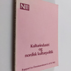 Kulturindustri og nordisk kulturpolitik : rapport fra Öre... - pikkukuva 1