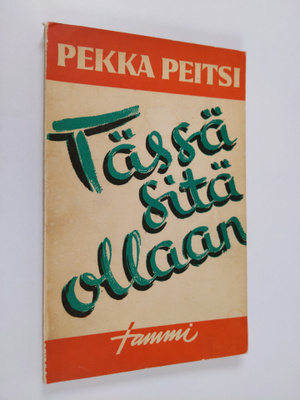 Pekka Peitsi : Tässä sitä ollaan