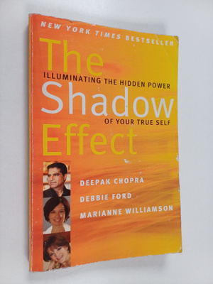Deepak Chopra ym. : The shadow effect : illuminating the ...