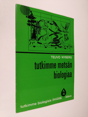 Teuvo Nyberg : Tutkimme metsän biologiaa