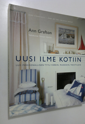 Ann Grafton : Uusi ilme kotiin : luo persoonallinen tyyli...