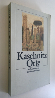 Marie Luise Kaschnitz : Orte
