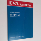 Hannu Olkinuora : Minne menet media? - pikkukuva 1