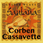 Corben Cassavette • Guitar Plays Santana CD - pikkukuva 1