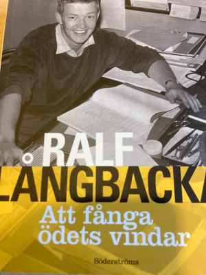 RALF LÅNGBACKA: ATT FÅNGA ÖDETS VINDAR