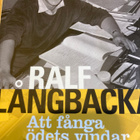 RALF LÅNGBACKA: ATT FÅNGA ÖDETS VINDAR - pikkukuva 1