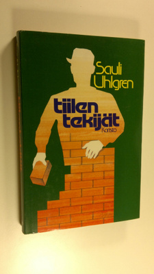 Sauli Uhlgren : Tiilentekijät : novelleja