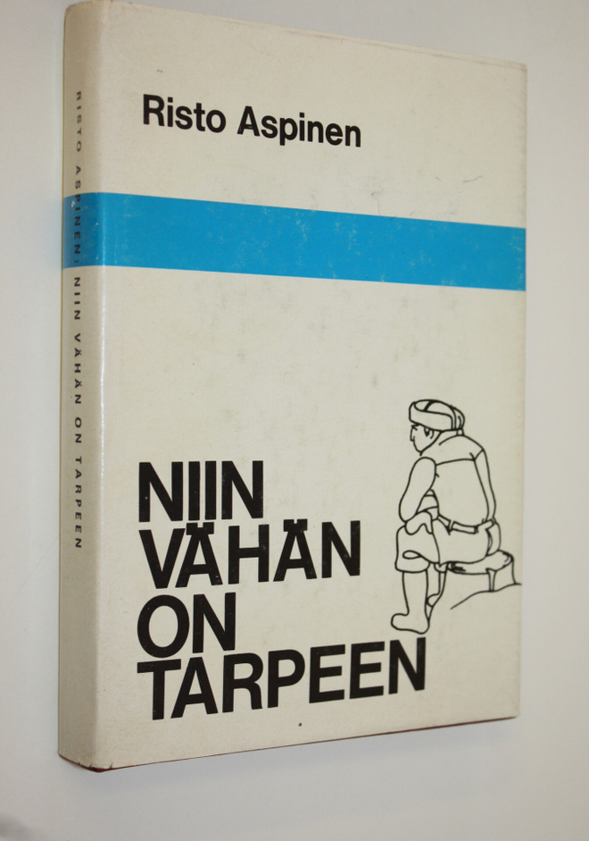 Risto Aspinen : Niin vähän on tarpeen eli Lammenahon erak...