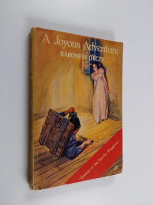 Baroness Orczy : A Joyous Adventure