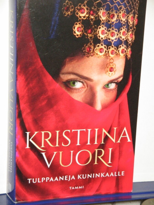 Kristiina Vuori : TULPPAANEJA KUNINKAALLE