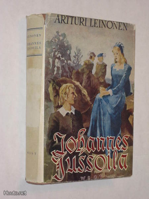 Artturi Leinonen : Johannes Jussoila - WSOY 4.p 1951