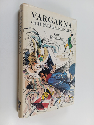 Lars Rosander : Vargarna och påfågelkungen eller, Invitat...