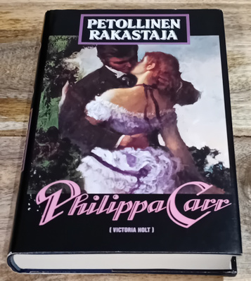 Philippa Carr - Petollinen rakastaja