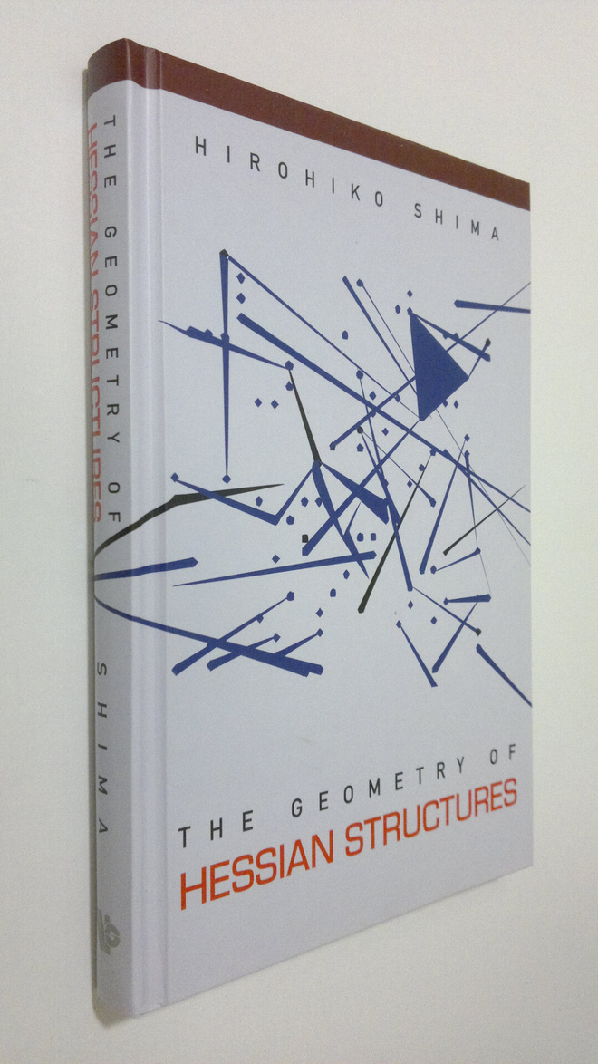Hirohiko Shima : The Geometry of Hessian Structures