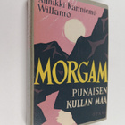 Annikki Kariniemi-Willamo : Morgam : punaisen kullan maa - pikkukuva 1