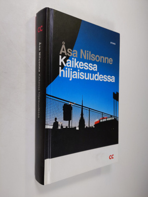 Åsa Nilsonne : Kaikessa hiljaisuudessa