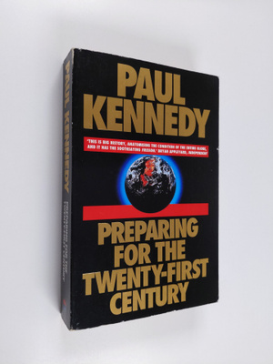 Paul Kennedy : Preparing for the Twenty First Century